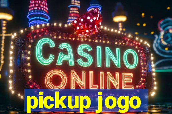 pickup jogo